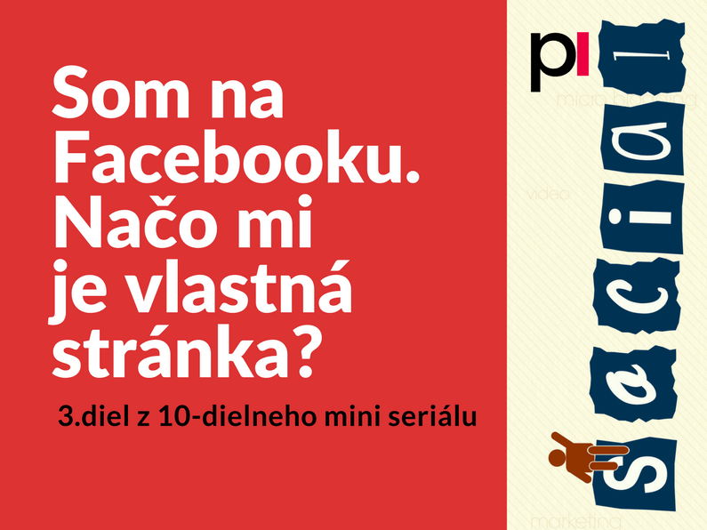 Protopia.sk - Som na Facebooku. Načo mi je vlastná stránka?